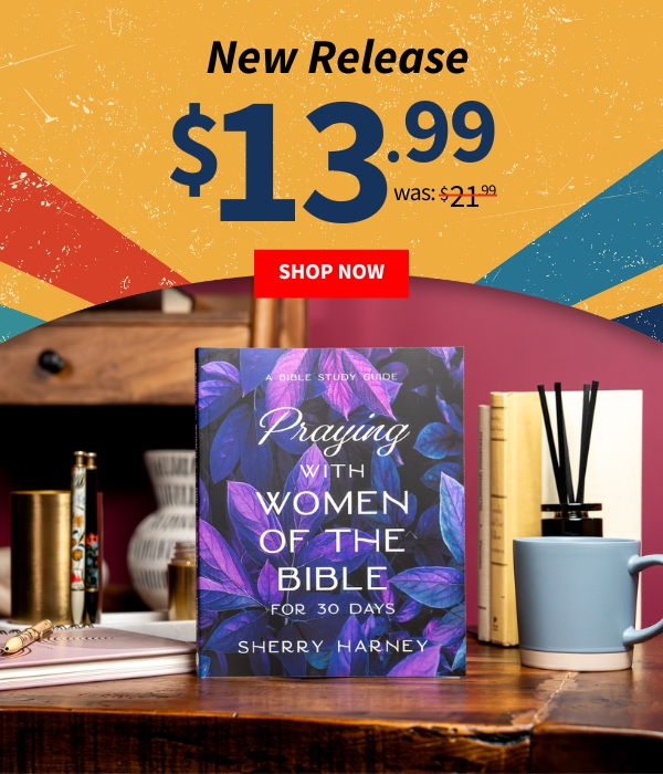 Praying with Women of the Bible for 30 Days: A Bible Study Guide