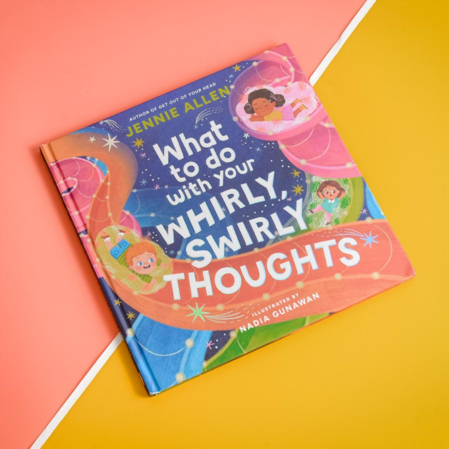 What to Do with Your Whirly, Swirly Thoughts