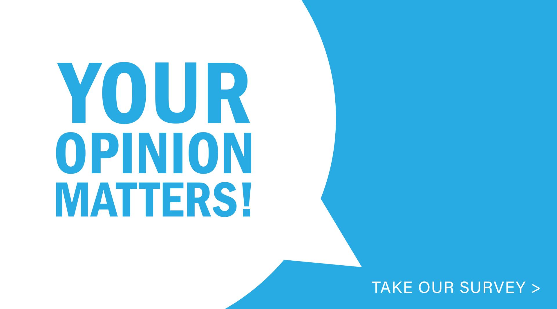 Take Our Survey Take Our Survey