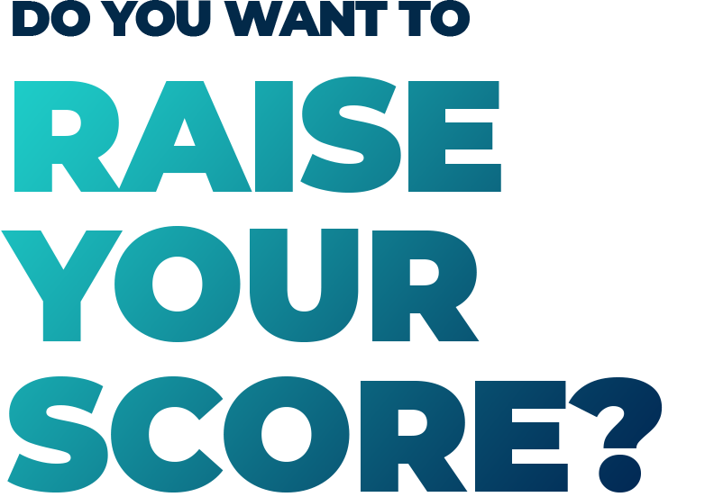Do you want to raise your score?
