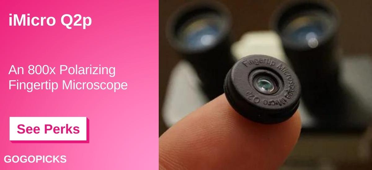 iMicro Q2p:An 800x Polarizing Fingertip Microscope — See Perks