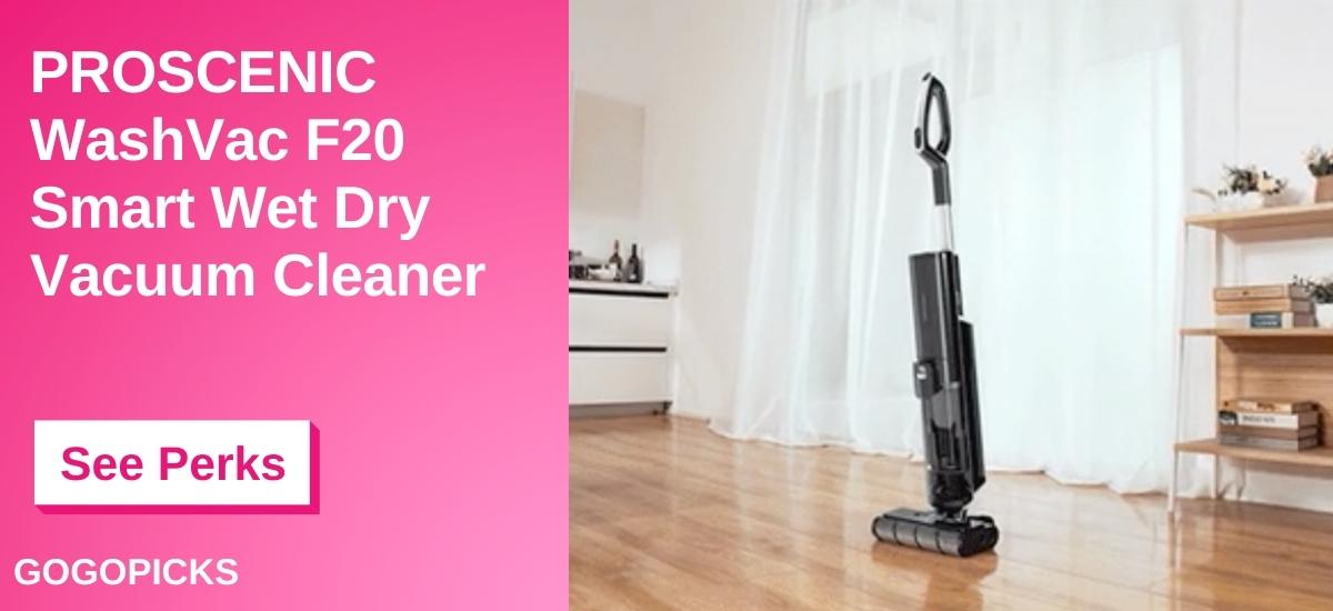 PROSCENIC WashVac F20 Smart Wet Dry Vacuum Cleaner — See Perks