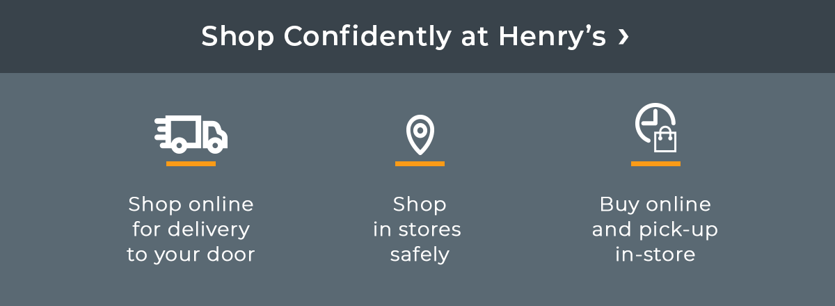 Shop Confidently at Henry's