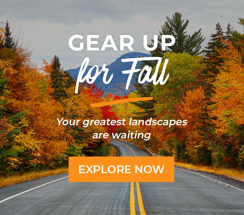 Gear Up for Fall: Your greatest landscapes are waiting