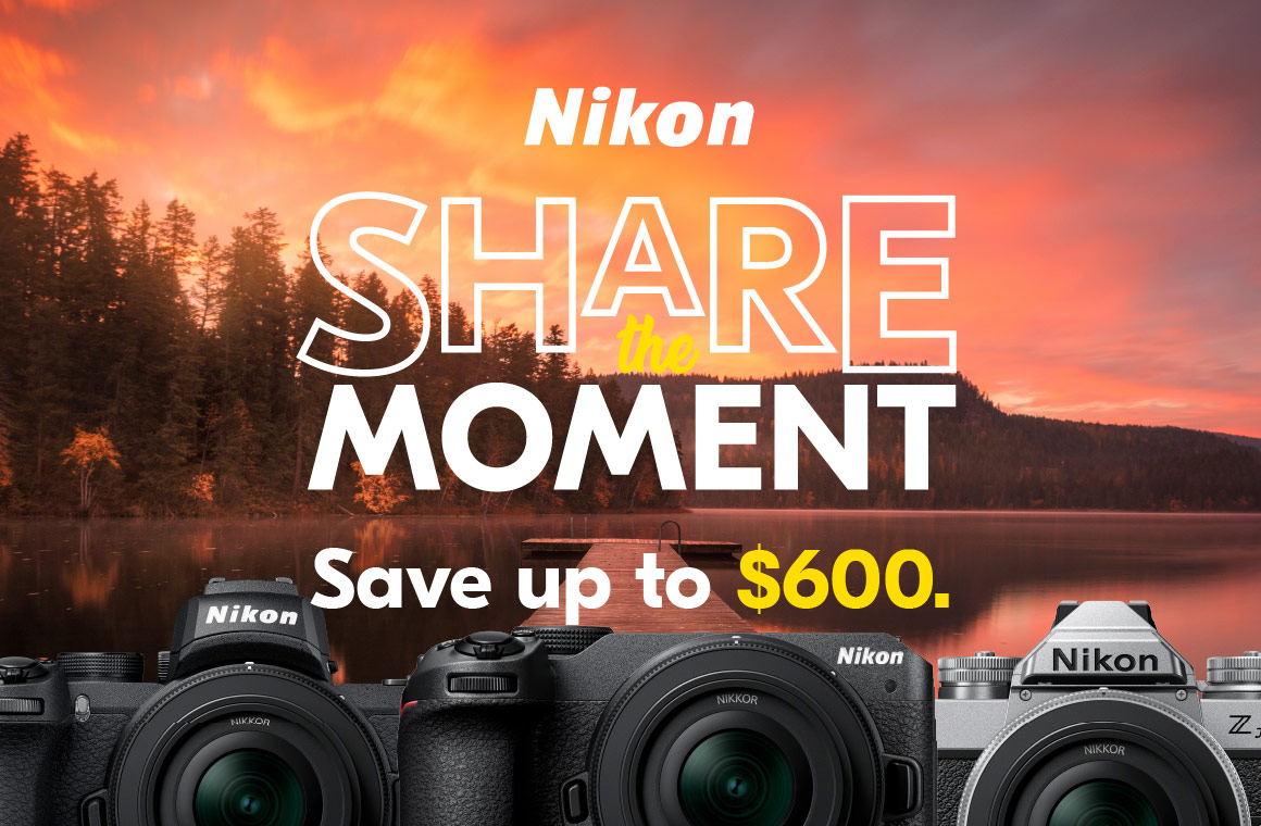 Nikon Share the Moment: Save up to $600