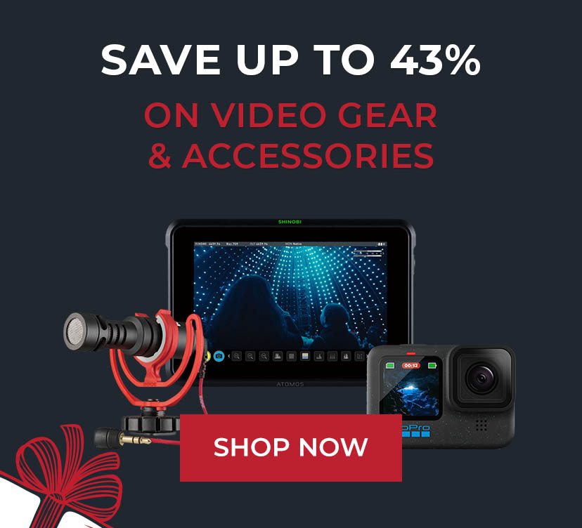 Save up to 43% on Video Gear & Accessories