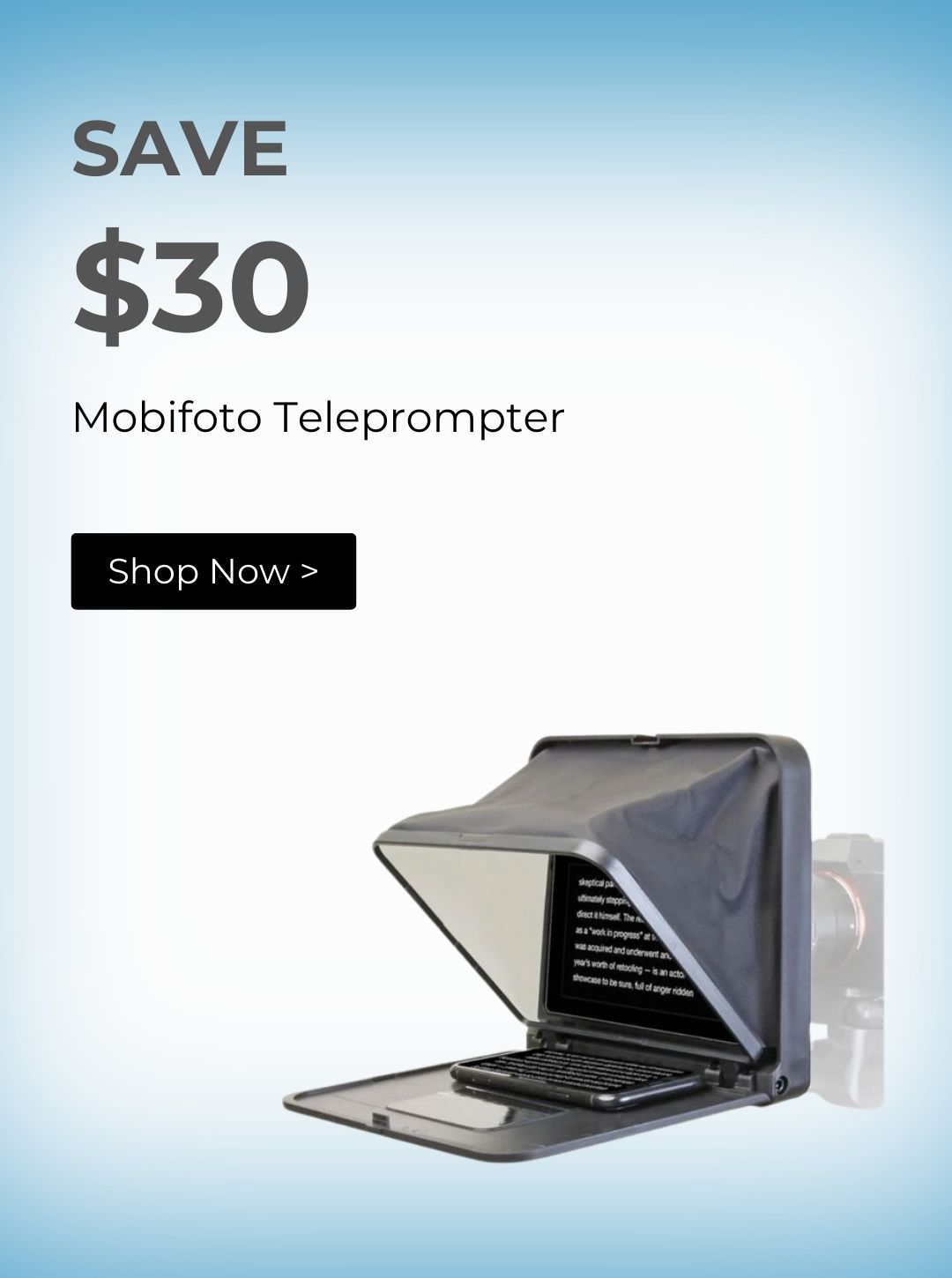 Save $30 on MOBIFOTO TELEPROMPTER