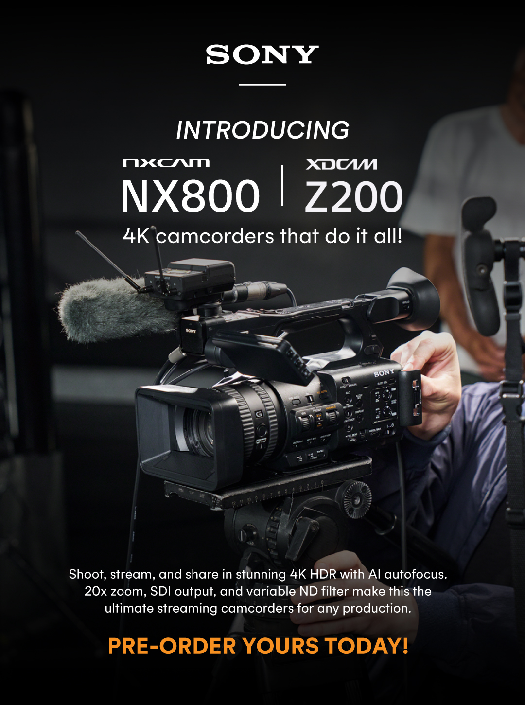SONY 4K PRO CAM Camcorders NX800 and Z200