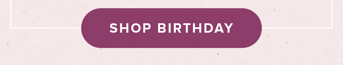 SHOP BIRTHDAYS