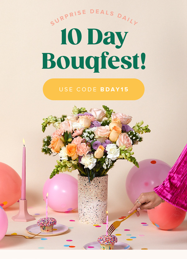 10 Day Bouqfest! USE CODE BDAY15