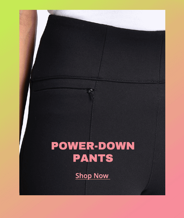 Shop Power-Down Pants