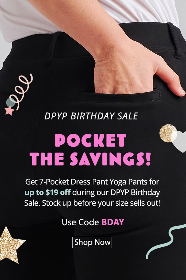 7-Pocket DPYP savings! Up to $19 off during our DPYP Birthday Sale. Hurry, inventory is limited! Use code BDAY