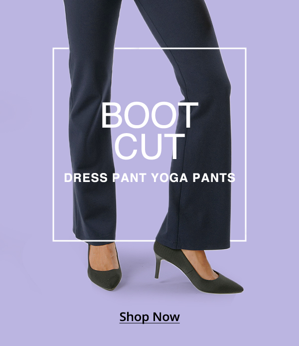 Shop Boot-Cut Dress Pant Yoga Pants. Use code NEW20 for 20% off, today only!