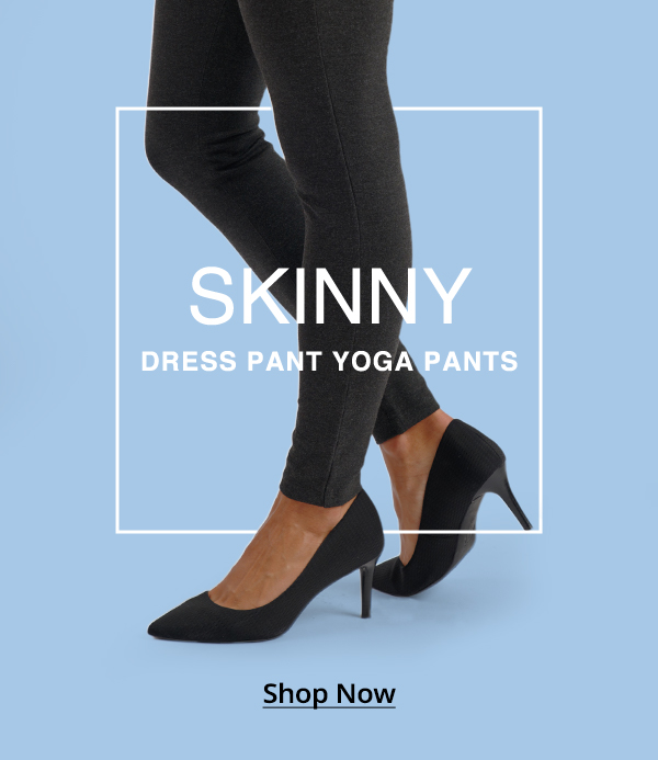 Shop Skinny-Leg Dress Pant Yoga Pants. Use code NEW20 for 20% off, today only!