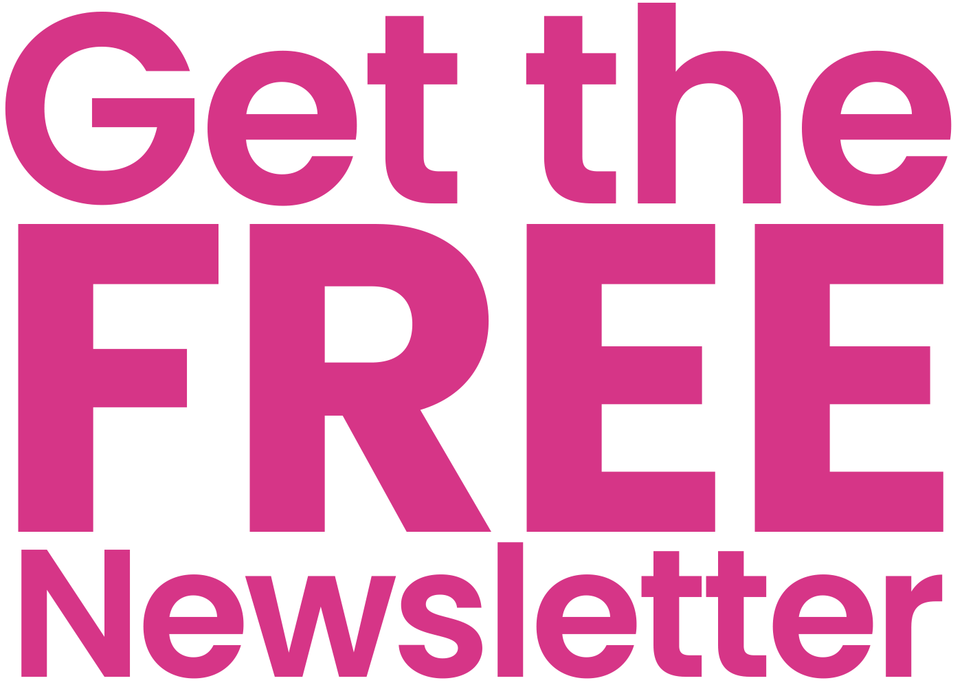 Get the FREE Newsletter Get the FREE Newsletter