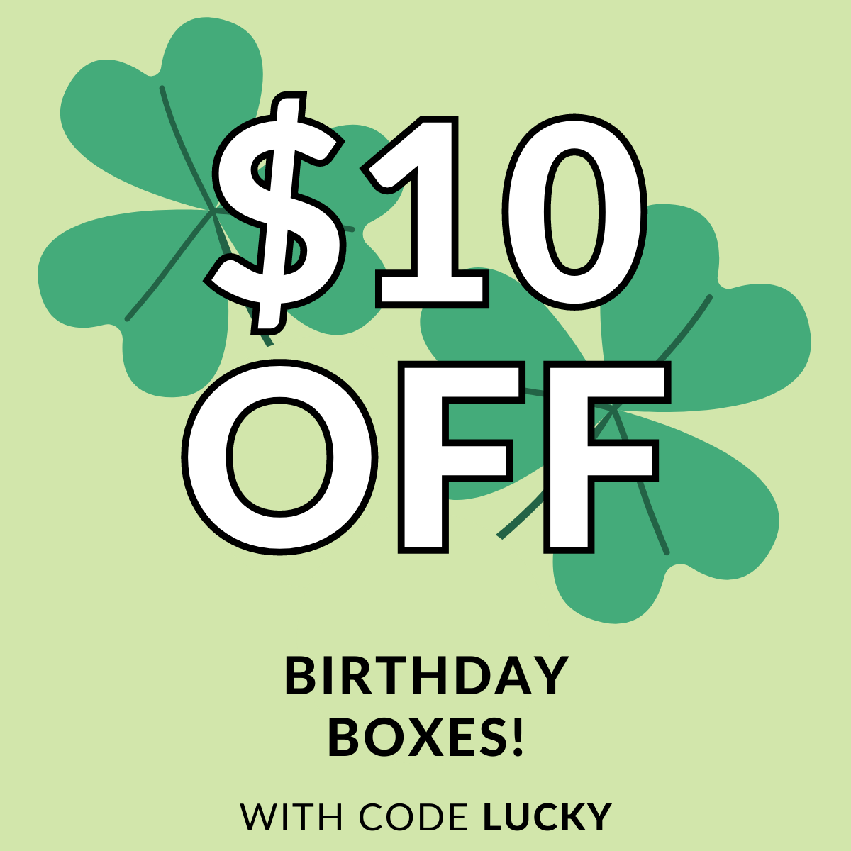 $10 OFF Birthday Boxes with code LUCKY