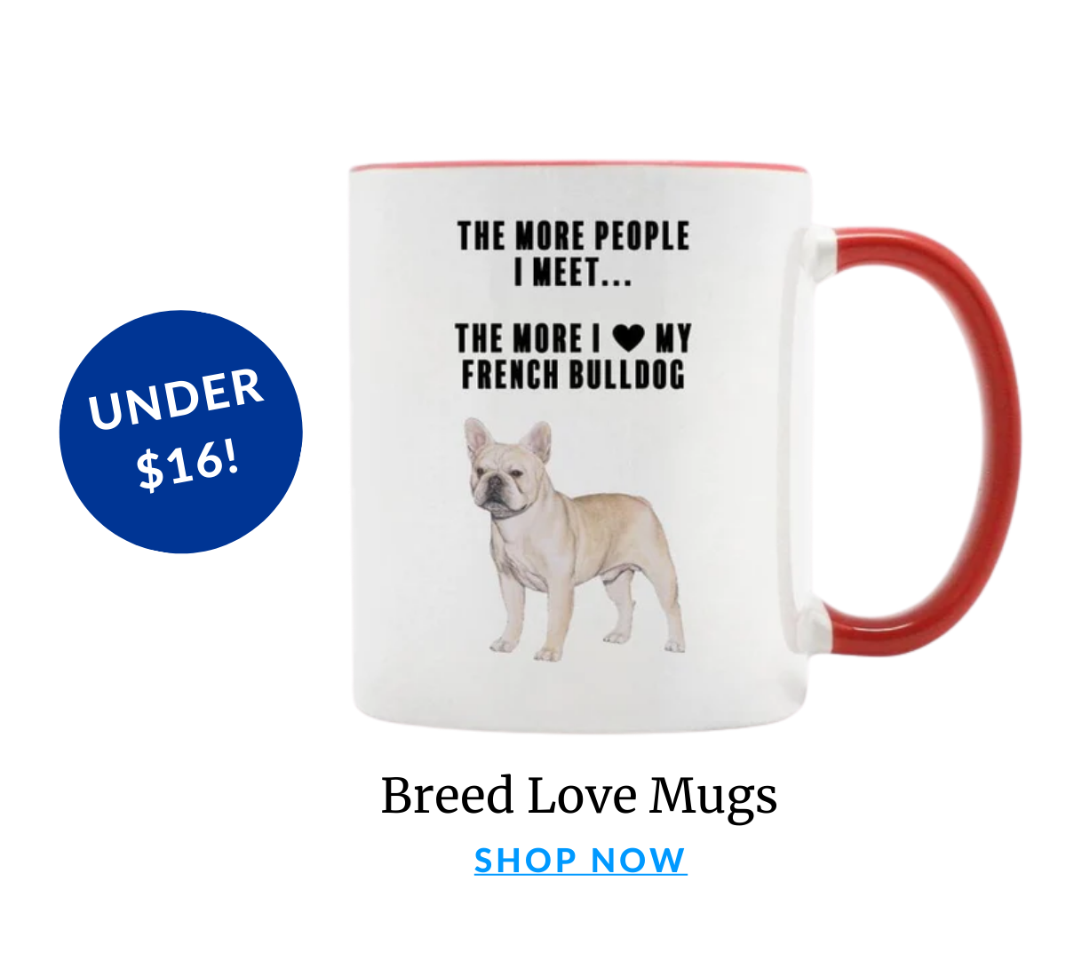 Show off your breed love with a mug!