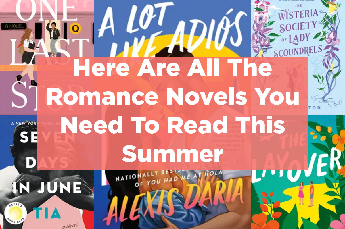 six book covers with text overlaid ''here are all the romance novels you need to read this summer'' six book covers with text overlaid ''here are all the romance novels you need to read this summer''