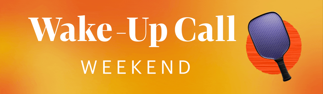Wake-Up Call Weekend