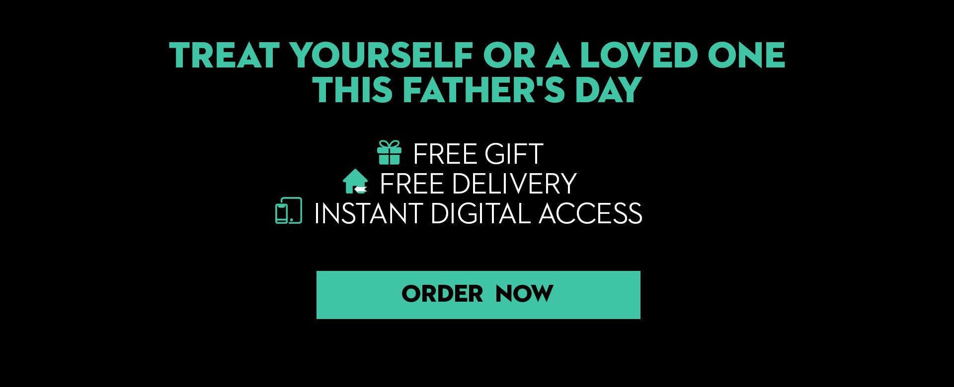 Treat yourself or a loved one this Father's Day. Free gift, free delivery, instant digital access