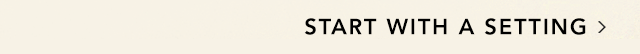 Start With A Setting