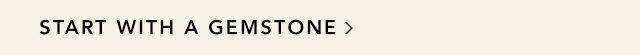 Start With A Gemstone