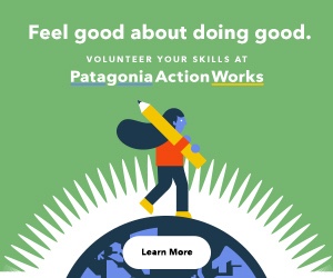 Feel good about doing good. Volunteer with Patagonia Action Works.