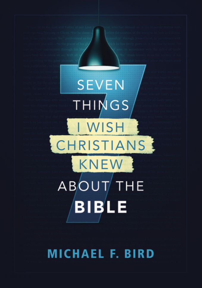Seven Things I Wish Christians Knew about the Bible Seven Things I Wish Christians Knew about the Bible