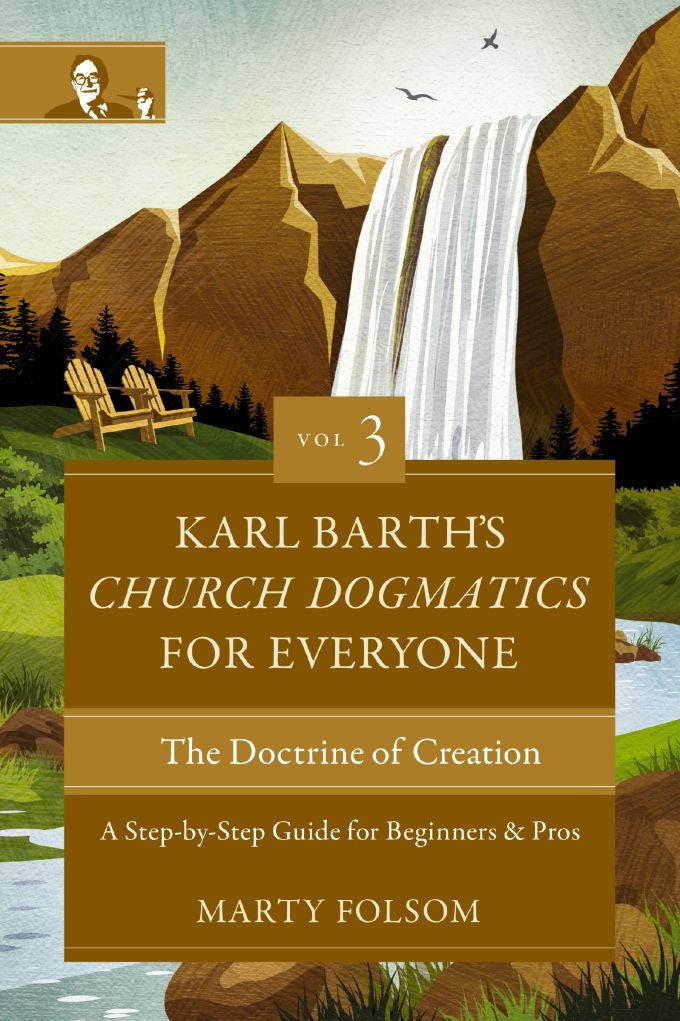 Karl Barth's Church Dogmatics for Everyone, Volume 3---The Doctrine of Creation Karl Barth's Church Dogmatics for Everyone, Volume 3---The Doctrine of Creation