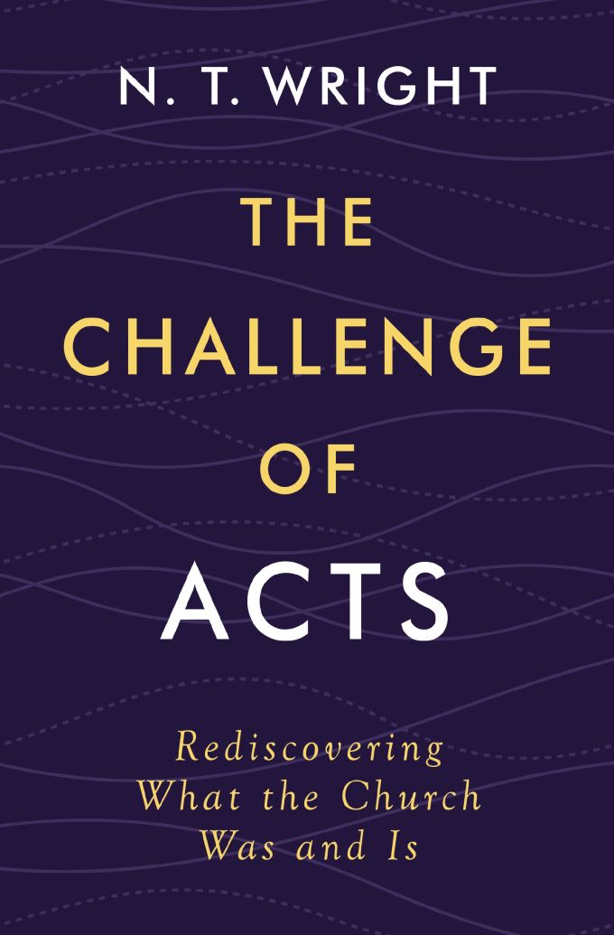 The Challenge of Acts The Challenge of Acts