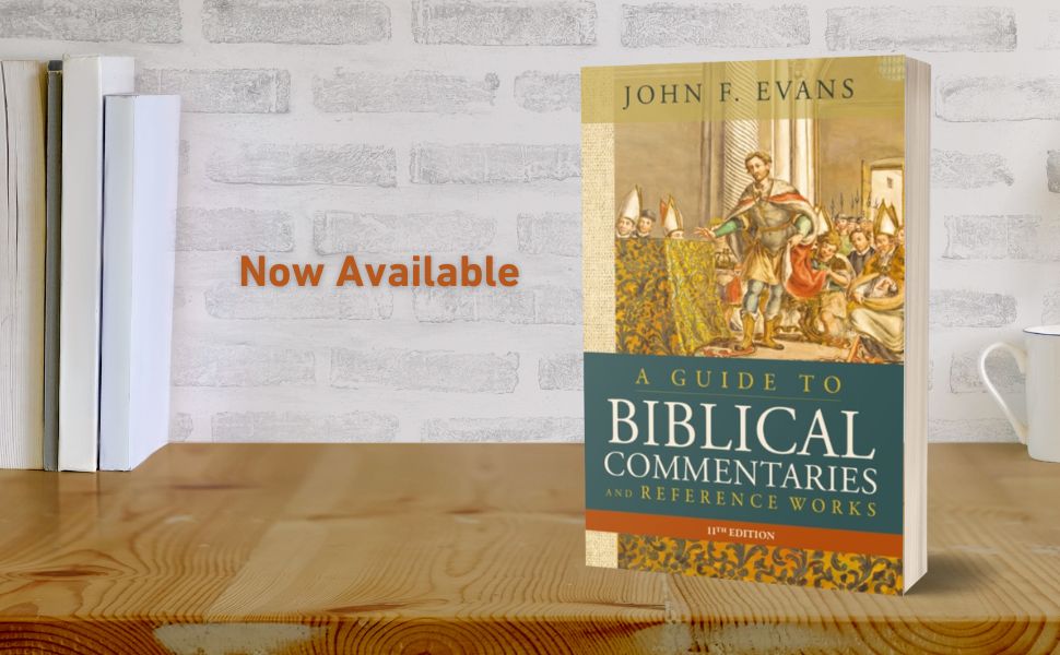 Guide to Biblical Commentaries and Reference Works Guide to Biblical Commentaries and Reference Works