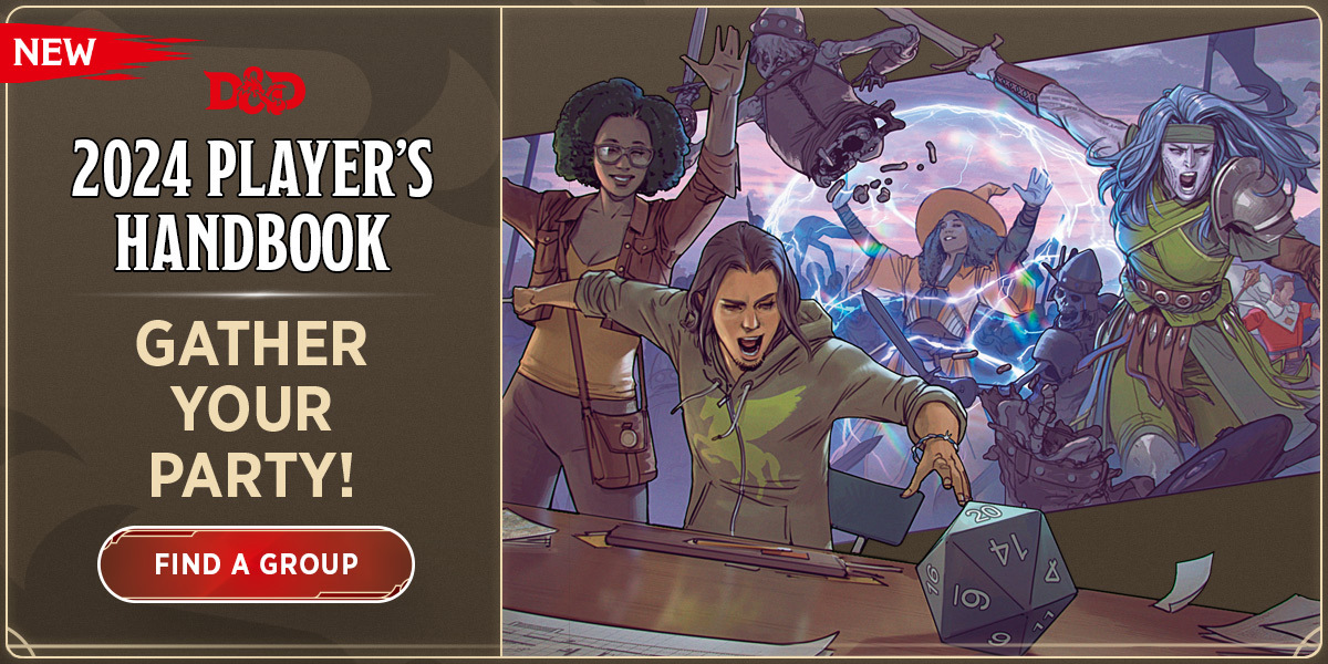 Image of different players playing D&D with the text ''2024 Player's Handbook: Gather Your Party!'' with a button that reads ''Find a Group''