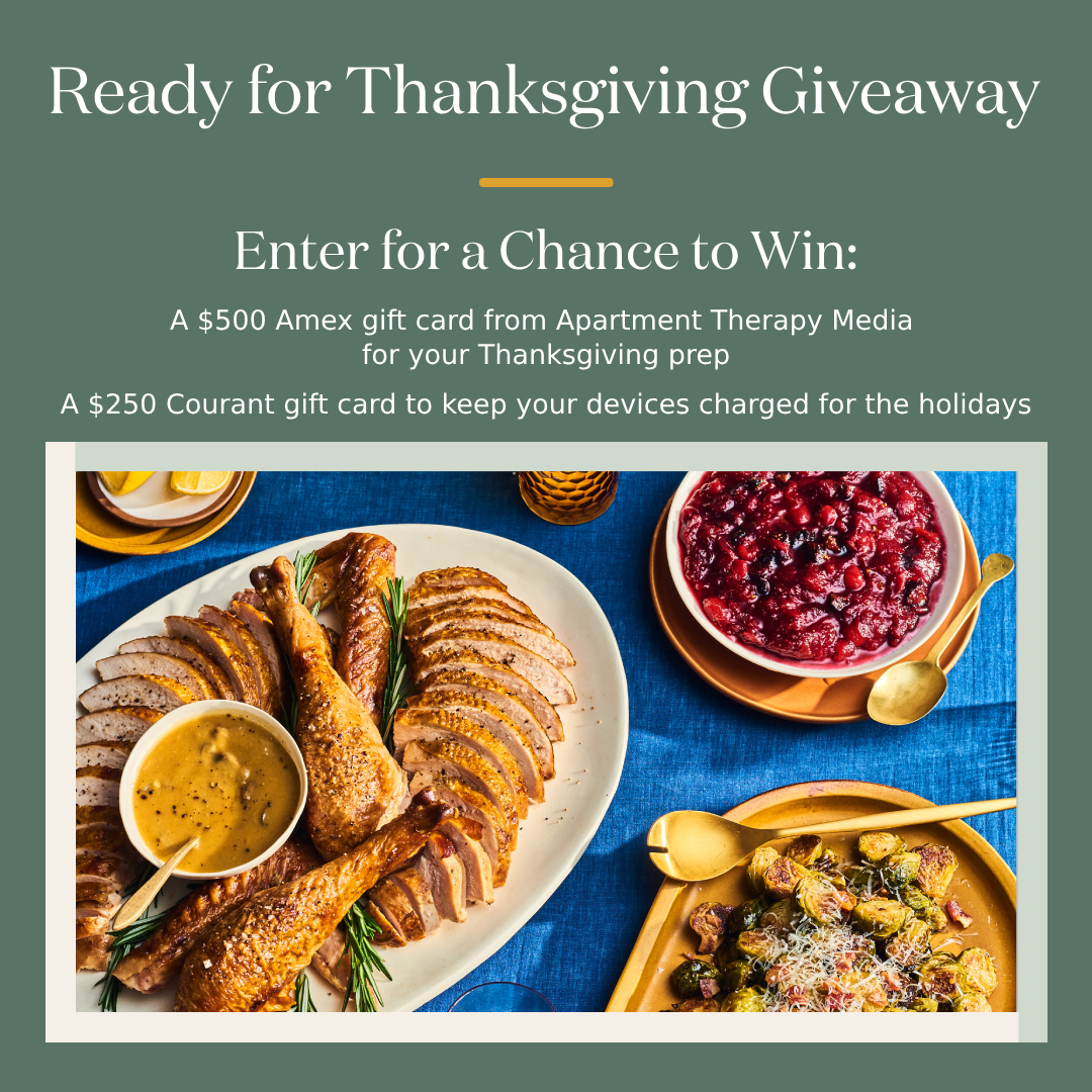 Enter for the chance to win: a $500 Amex gift card from Apartment Therapy Media, and a $250 Courant gift card to keep your devices charged and ready for the holidays