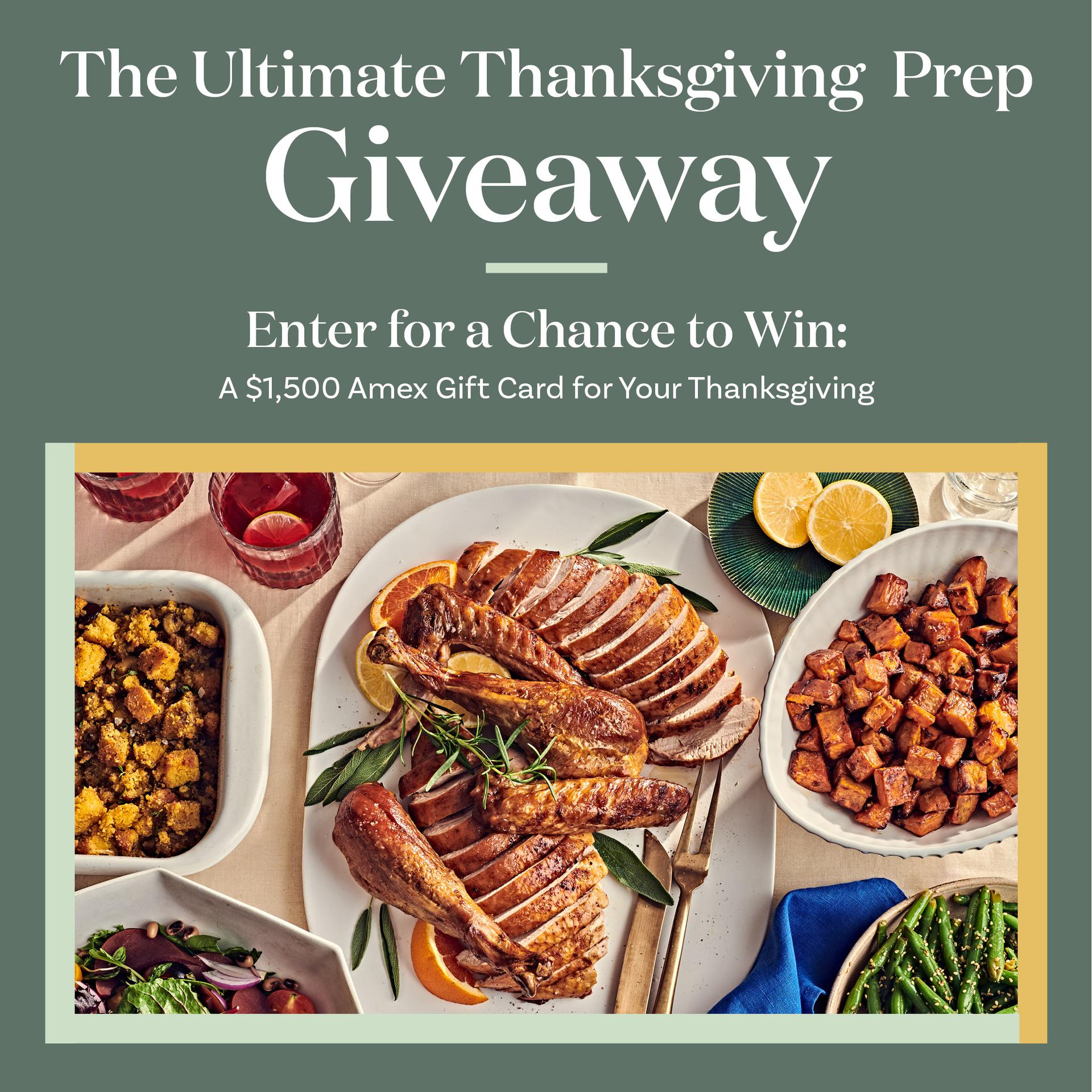 The Ultimate Thanksgiving Prep Giveaway! Enter for a chance to win a $1,500 Amex gift card for all your Thanksgiving Meal Prep.