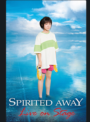 SPIRITED AWAY: LIVE ON STAGE