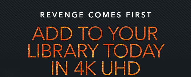 ADD TO YOUR LIBRARY TODAY IN 4K UHD