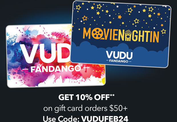 GET 10% OFF** ON GIFT CARD ORDERS $50+ - USE CODE: VUDUFEB24