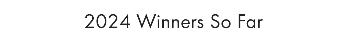 2024 Winners so Far