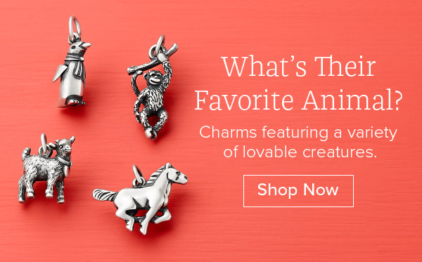 What’s Their Favorite Animal? Charms featuring a variety of lovable creatures. Shop Now