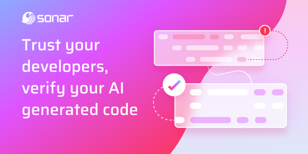 Trust your developers, verify your AI-generated code with Sonar