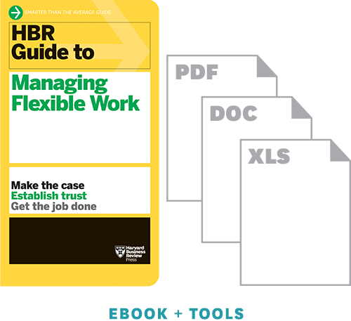 HBR Guide to Managing Flexible Work Toolkit