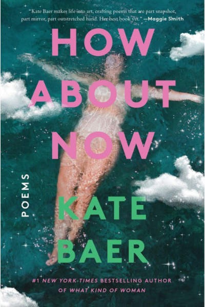 Kate Baer, How About Now