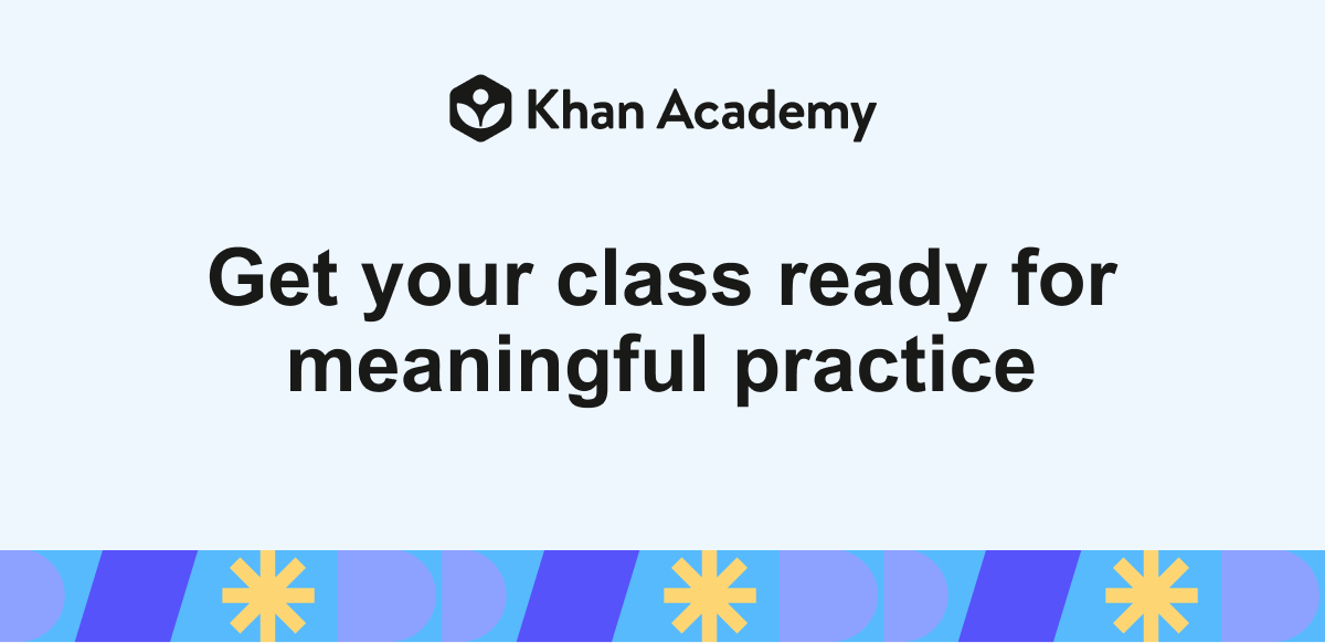 Get your class ready for meaningful practice