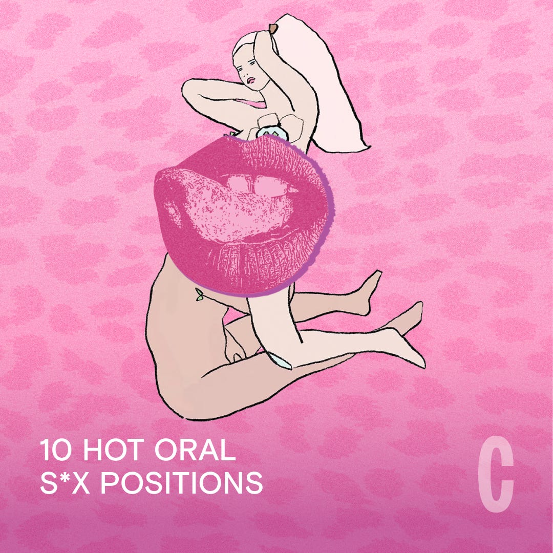 10 Oral S*x Positions for Anyone Who Loves Giving (and Getting) Head