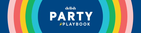 Join the Delish Party Playbook newsletter Join the Delish Party Playbook newsletter
