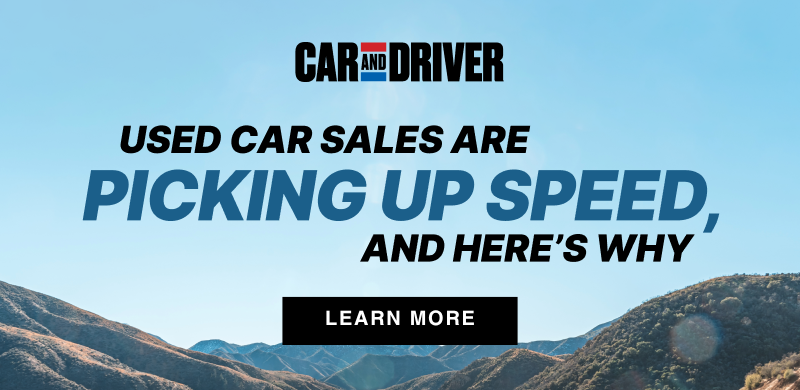 Car and Driver - Used car sales are picking up speed, and here's why - shop used cars