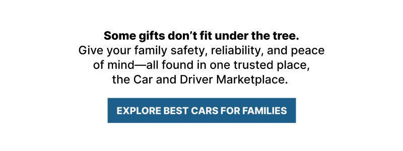 Some gifts don't fit under the tree. Explore best cars for families.