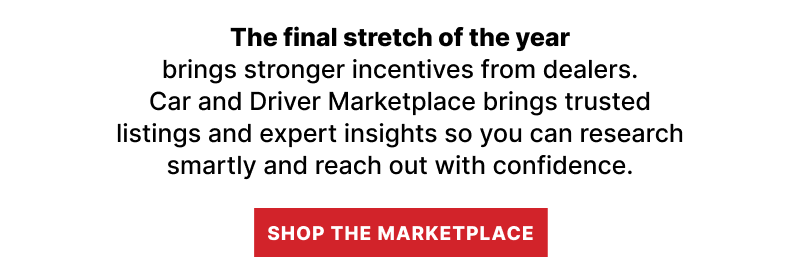 Shop your next car at the Car and Driver marketplace