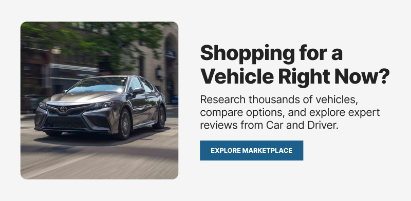 Shopping for a vehicle right now? Research thousands of vehicles, compare options, and explore expert reviews from Car and Driver. Explore Marketplace Shopping for a vehicle right now? Research thousands of vehicles, compare options, and explore expert reviews from Car and Driver. Explore Marketplace