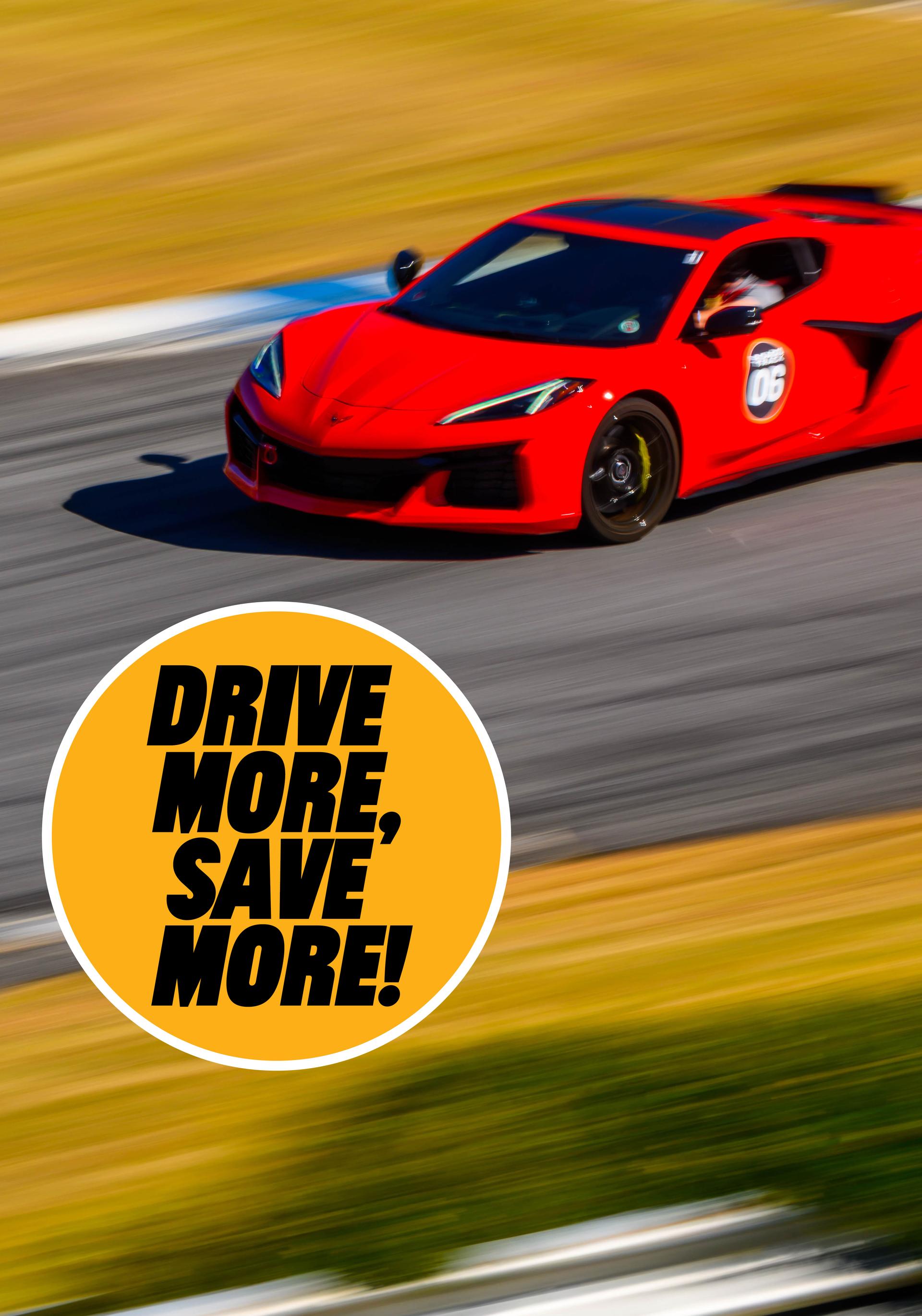 Drive more, Save More